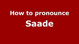 How to pronounce Saade