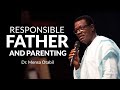 Responsible Fatherhood Parenting Dr Mensa Otabil Must Watch For Every Man