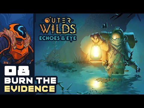 Burn The Evidence - Outer Wilds: Echoes of the Eye - PC Gameplay Part 8