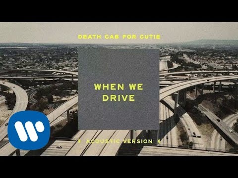 Videoclip de When We Drive (Acoustic Version) — Death Cab for Cutie