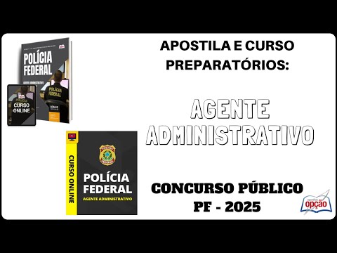 Apostila e Curso Online Agente Administrativo - Concurso Polícia Federal (PF) - 2025