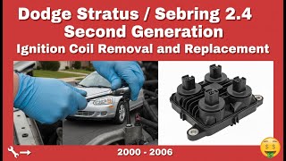 Dodge Stratus / Sebring 2.4 Second Generation Ignition Coil Removal and Replacement (2000-2006)