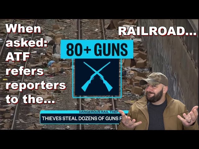 80 Guns stolen off LA Railroad cars... when asked, the ATF defers to railroad...
