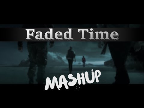 Faded Time (Mashup)