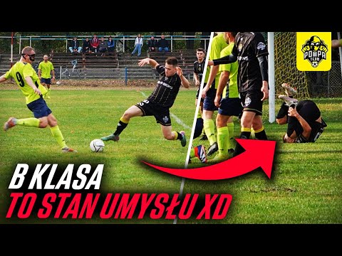 *Klasa B to stan umysłu* Akcje, bramki - Liga Mistrzów! | Łączy nas Pompa!