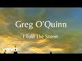 Greg O Quin Joyful Noyze I Told The Storm