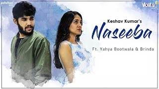 Naseeba - Official Video | Keshav Kumar Ft. Yahya Bootwala &amp; Brinda