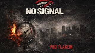 Video No Signal - Pod tlakem (Official Audio)