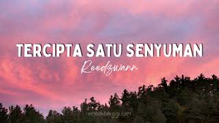 Download lagu REEDZWANN - TERCIPTA SATU SENYUMAN (LIRIK) mp3