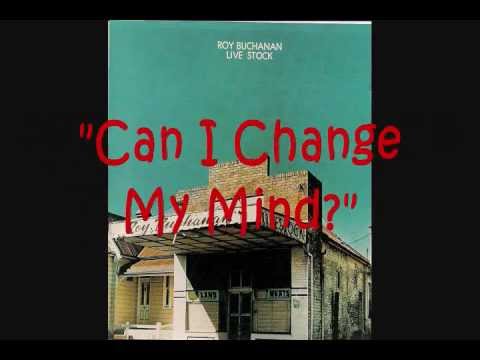 Roy Buchanan - Can I Change My Mind.wmv