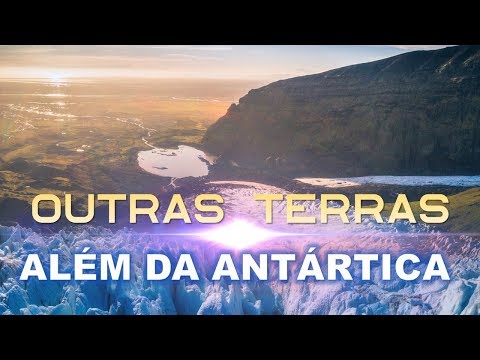 TERRAS DESCONHECIDAS ALÉM DA ANTÁRTICA
