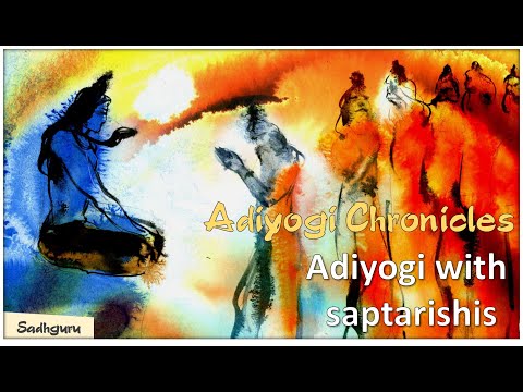 Adiyogi Chronicles: Adiyogi with saptarishis | Sadhguru 2017