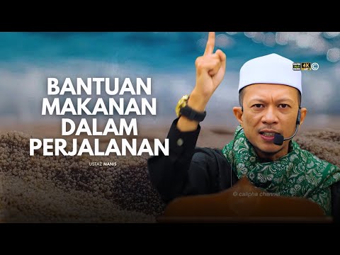 USTAZ MANIS - LALUAN DARAT DAN UDARA DISEKAT ADA BANTUAN DISALUR MELALUI LAUT