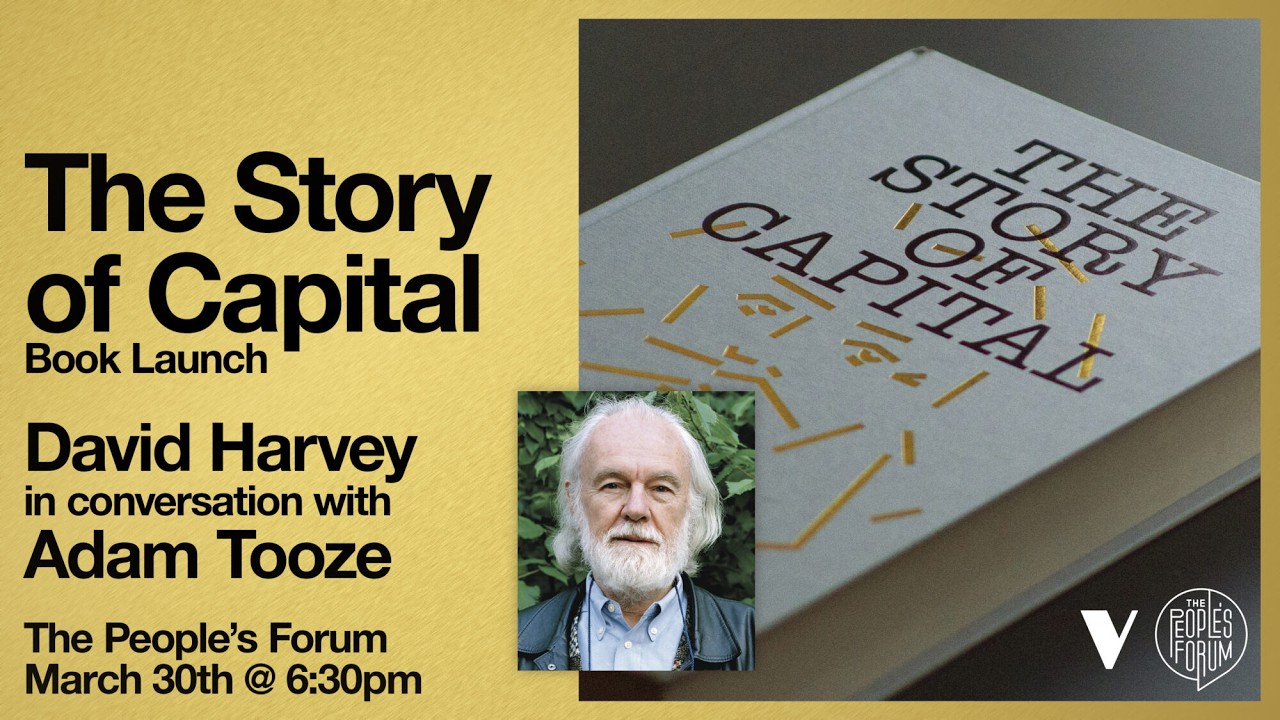 The Story of Capital: Book Launch with David Harvey in Conversation with Adam Tooze