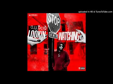 O.U.BIRD - Lookin & Watchin (prod.by FatBoi)