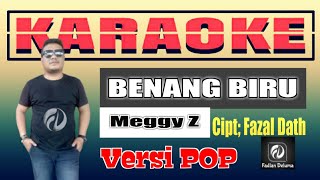 Download lagu BENANG BIRU KARAOKE VERSI POP - MEGGY Z | Fadlan Deluma Musik mp3