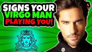 5 Signs A Virgo Man Is Playing You - How To Deal With It!