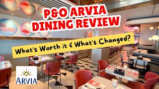 Dining on P&O Arvia 2025 What’s Worth It & What’s Changed?