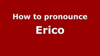 How to pronounce Erico