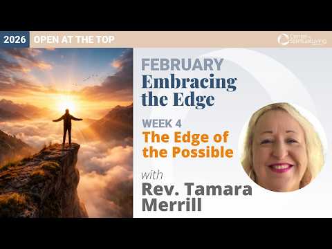 The Edge of the Possible | Rev. Tamara Merrill | 2/22/26 Sunday Talk Copy