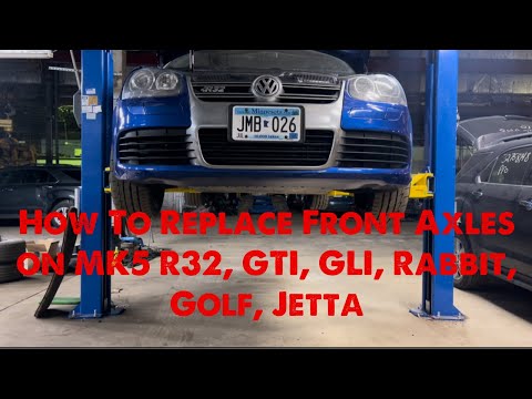 How To Replace Front Axles on MK5 R32, GTI, GLI, Rabbit, Golf, Jetta