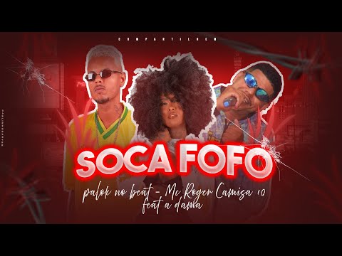 PALOK NO BEAT E MC ROGER CAMISA 10 - SOCA FOFO