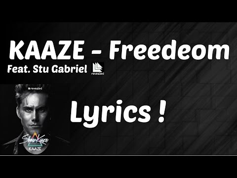KAAZE - Freedom Feat. Stu Gabriel ( Lyric Video )