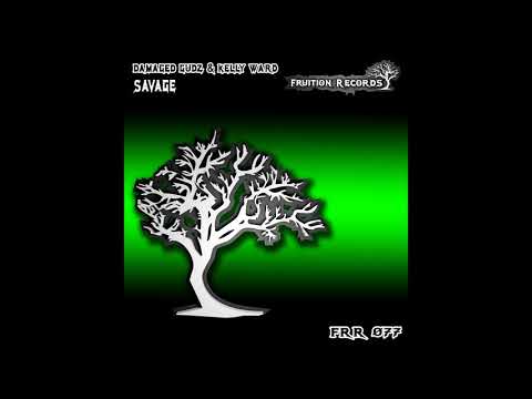 Damaged Gudz, Kelly Ward - Savage [Fruition Records]