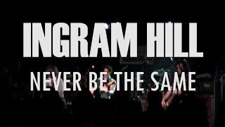 Ingram Hill - Never Be The Same [Official Lyric Video]