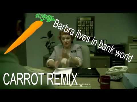 Barbra Bank World Remix Carrot Video