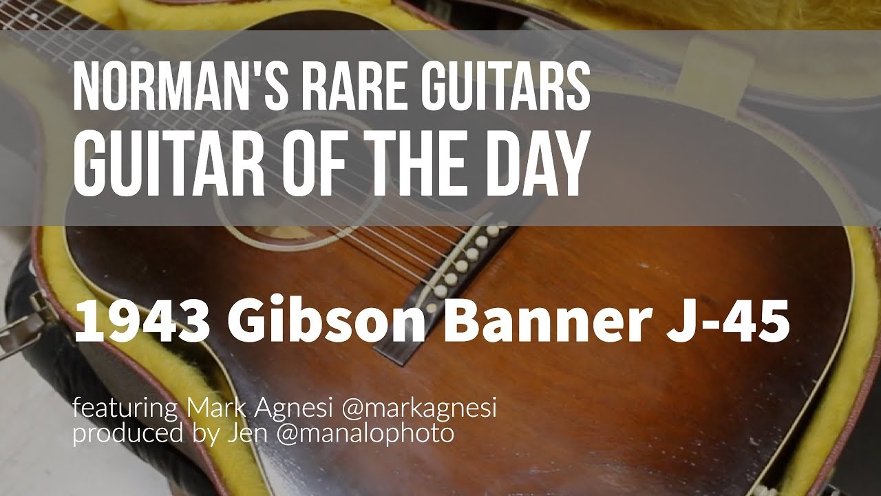 Norman's Rare Guitars - Guitar of the Day: 1943 Gibson Banner J-45 - YouTube