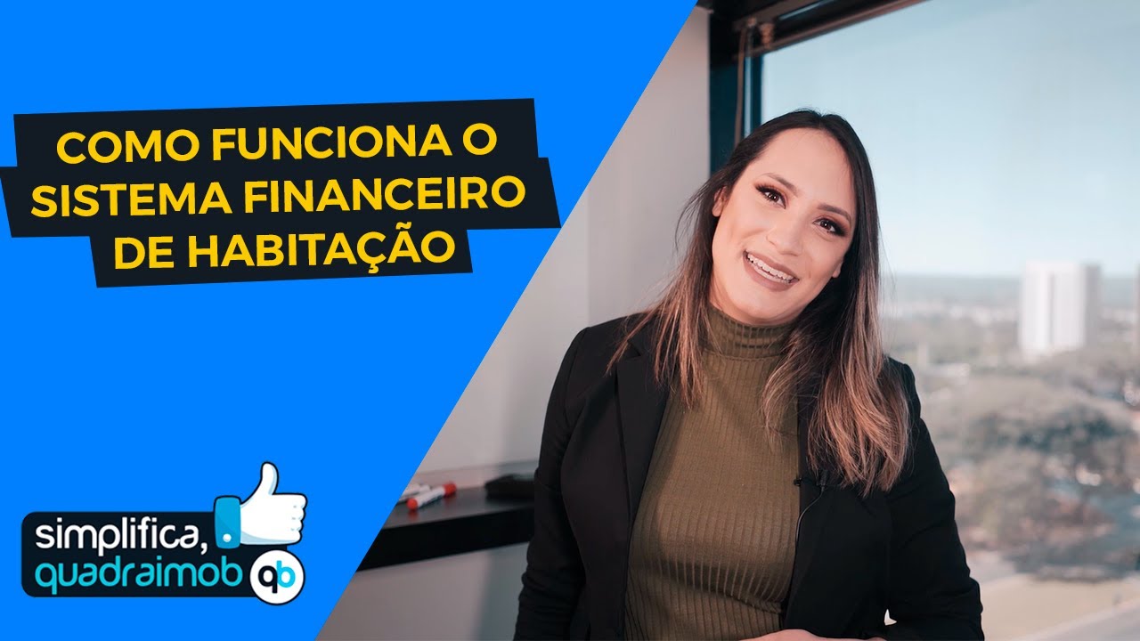 Como funciona o Sistema Financeiro de Habitação | Simplifica, quadraimob.