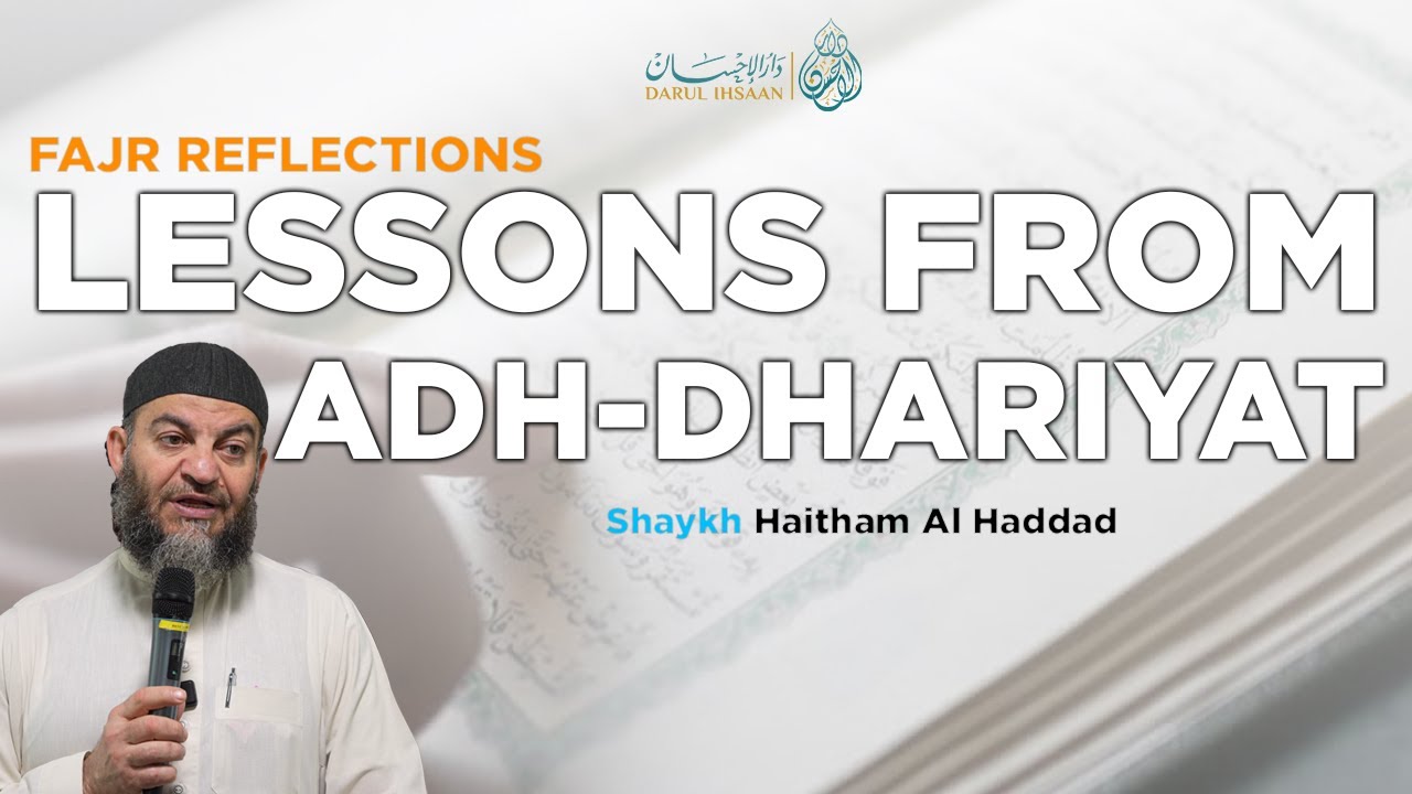 Lessons From Surah Adh-Dhariyat | Fajr Reflections 16 | Sheikh Haitham Al Haddad