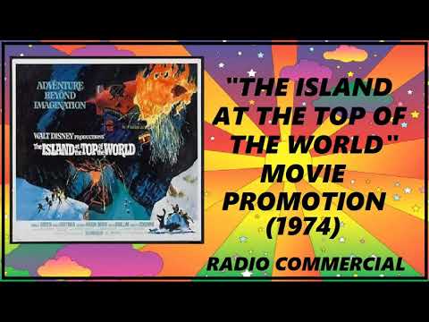 RADIO COMMERCIAL - "THE ISLAND AT THE TOP OF THE WORLD" MOVIE PROMO (1974)