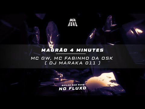 MAGRÃO 4 MINUTES - MC GW, MC FABINHO DA OSK ( DJ MARAKA 011 )