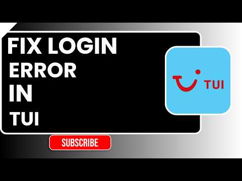 How To Fix Tui Login Error Easy Step By Step Guide