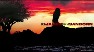 You Don't Know Me ~ Bob James &amp; David Sanborn