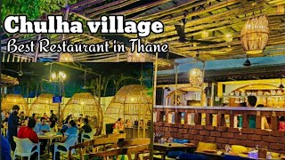 Chulha village | Best restaurant in thane | best restaurants near ghodbandar road