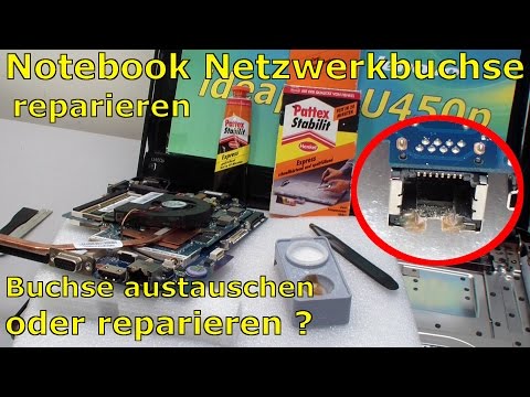 Notebook Netzwerkbuchse reparieren oder tauschen - einfache Reparatur