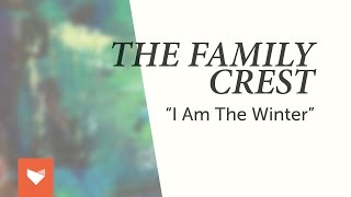 The Family Crest - "I Am the Winter"