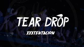XXXTentacion - Tear Drop (Lyrics) ᴴᴰ🎵