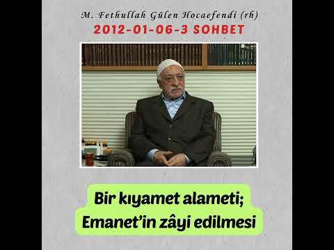 2012-01-06-3 SOHBET - Bir kıyamet alameti; Emanet’in zâyi edilmesi