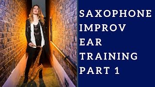 Sax Improvisation / Improv (Video 2): Ear Training. 🎶 Saxophone lesson/tutorial.