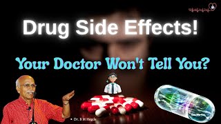 Drug Side Effects! Dr. B M Hegde