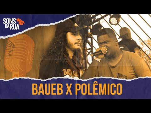 Baueb x Polêmico | 2ª Fase | Sons da Rua 2019