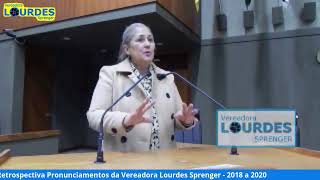Retrospectiva Pronunciamentos da Vereadora Lourdes Sprenger - 2018 a 2020