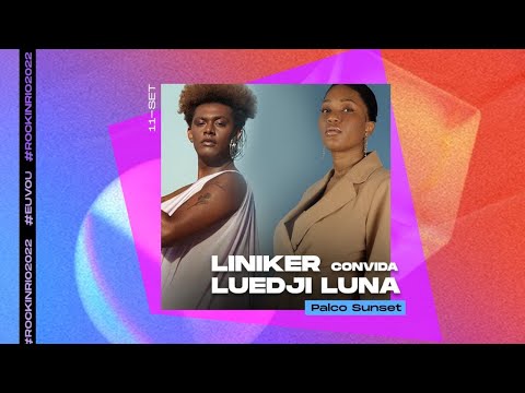 Liniker + Luedji Luna - Rock in Rio, Parque Olímpico, Rio de Janeiro, Brazil (Sep 11, 2022) HDTV