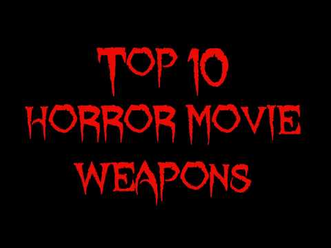 Top 10 Horror Movie Weapons,