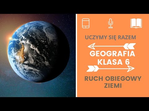 Geografia klasa 6. Ruch obiegowy Ziemi. Uczymy się razem
