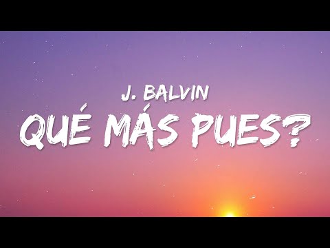J. Balvin, Maria Becerra - Qué Más Pues? (Letra)